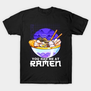 Funny You Had Me At Ramen Anime Kawaii Noodles Pun T-Shirt